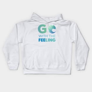 Go with the Feeling Gift Kids Hoodie